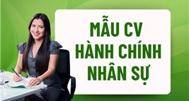 Mẫu CV Chi Tiết Ứng Tuyển Vị Trí Hành Chính